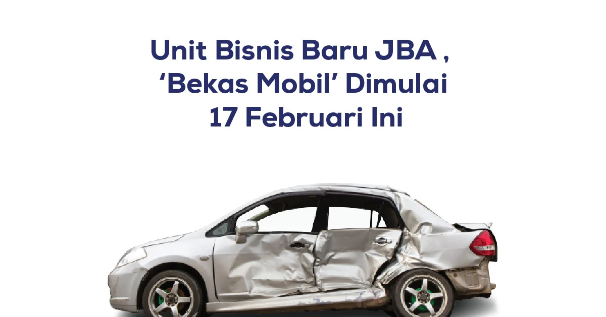 News picture Unit Bisnis Baru JBA , ‘Bekas Mobil’ dimulai 17 Febuari Ini